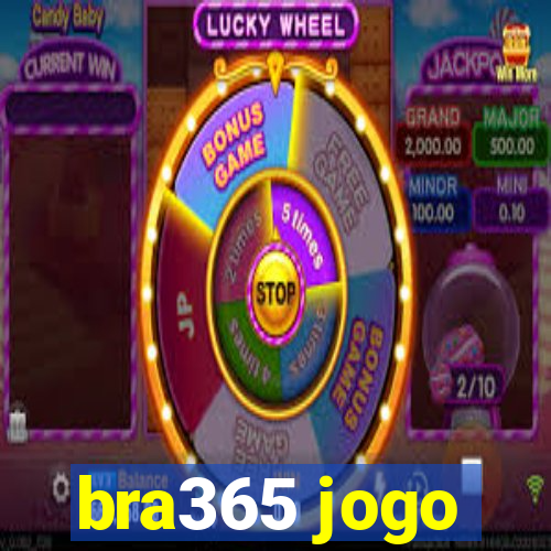 bra365 jogo